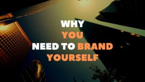 Why you need to brand yourself